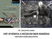 Hát atyámfia a múzeum nem komédia…