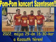 Pom-Pom koncert Szentesen…