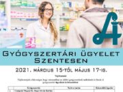 Gyógyszertári ügyelet Szentesen 2021. március 15-május 17. között…