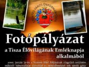 Fotópályázat a Tisza Élővilágának Emléknapja alkalmából…