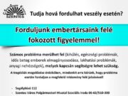 Tudja hová fordulhat veszély esetén?…