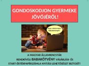 Gondoskodjon gyermeke jövőjéről!…