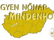 LEGYEN NŐNAP MINDENHOL – SZENTES…
