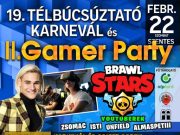 19. Télbúcsúztató Karnevál és II. Gamer Party…