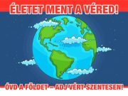 Adj vért és ments meg három életet! – Véradás a Föld napja alkalmából…