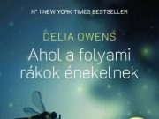 Könyvajánló – Delia Owens: Ahol a folyami rákok énekelnek…