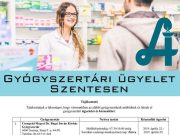 Gyógyszertári ügyelet Szentesen 2019. április 22. és június 24. között…