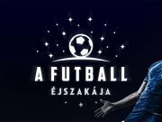 Futball Éjszakája 2019