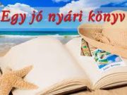 Egy kicsit meleg van, de a szobában egy hideg limonádéval, egy jó könyvvel azért…