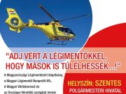 Adj vért a légimentőkkel! Időpont: szeptember 23. 11-18 óráig. Helyszín: Polgá…