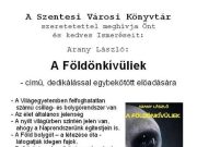 A Szentesi Városi Könyvtár szeretettel meghívja Önt és kedves ismerőseit:…