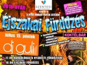 Éjszakai fürdő DJ GULI-val…