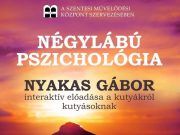 Négylábú pszichológia – Nyakas Gábor interaktív előadása kutyákról kutyásoknak…
