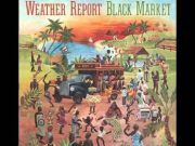 Weather Report-Black Market