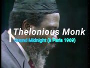 Thelonious Monk – Round Midnight (France 1969)