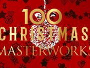 100 Christmas Masterworks on five imaginatively-curated CDs – with an impressive…