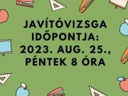Tájékoztatjuk érintett diákjainkat, hogy iskolánkban a javítóvizsga augusztus 25…