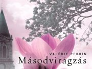 A városi könyvtár ajánlja az őszi hónapokra – Valérie Perrin: Másodvirágzás…