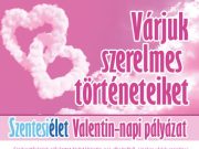 Szentesi Élet Valentin-napi pályázat A határidő február 6., kedd, 12 óra. Szerke…