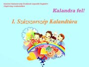 Kalandra fel!…