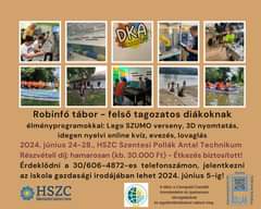 Lehet, hogy egy kép erről: 8 ember és , szöveg, amely így szól: „သးလော်အဖေါသင်ဘီဘ TTALS Robinfó tábor felső tagozatos diákoknak élményprogramokkal: Lego SZUMO verseny, 3D nyomtatás, idegen nyelvi online kvíz, evezés, lovaglás 2024. június 24-28., HSZC Szentesi Pollák Antal Technikum Részvételi dij: hamarosan (kb. 30.000 Ft)- Étkezés biztosított! Érdeklődni a 30/606-4872-es telefonszámon, jelentkezni az iskola gazdasági irodájában lehet 2024. június 5-ig! Szentesi HSZC Iliiginisirbai Sakthopi minu CA A tábor Csongrád-Csanádi Kereskedelmi Iparkamara támogatásával együittmüködésével valásul meg. Panena”