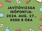 Emlékeztetjük érintett diákjainkat, hogy iskolánkban a javítóvizsga augusztus 27…
