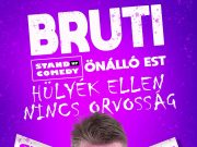 Bruti önálló estje Szentesen: „Hülyék ellen nincs orvosság”…