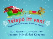 Télapó itt van! – Kisgyermekek, picurkák, titeket vár Mikulás!…