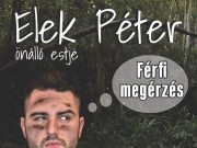Május 9-én 18 órakor Elek Péter önálló estje „Férfi megérzés” címmel a Szentesi …