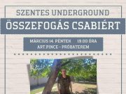 SZENTES Underground – Összefogás Csabiért…