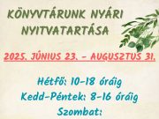 Tisztelt Olvasóink. 2025. június 23-tól az alábbiak szerint módosul nyitvatartás…