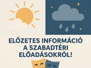 Előzetes információ a szabadtéri előadásokról!…