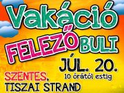 Vakáció Felező Buli a Tiszai Strandon!…