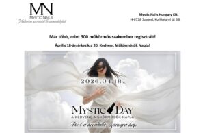 Mystic Day: A Kedvenc Műkörmösök Napja visszatér Szegedre…