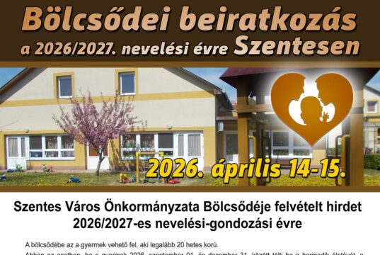 Szentes Város Önkormányzata Bölcsődéje felvételt hirdet 2026/2027-es nevelési-g…