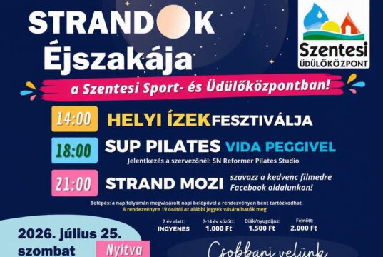 Strandok Éjszakája a Szentesi Sport- és Üdülőközpontban – egy felejthetetlen nyá…