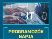 Programozók Világnapja – válaszd az informatikát!…